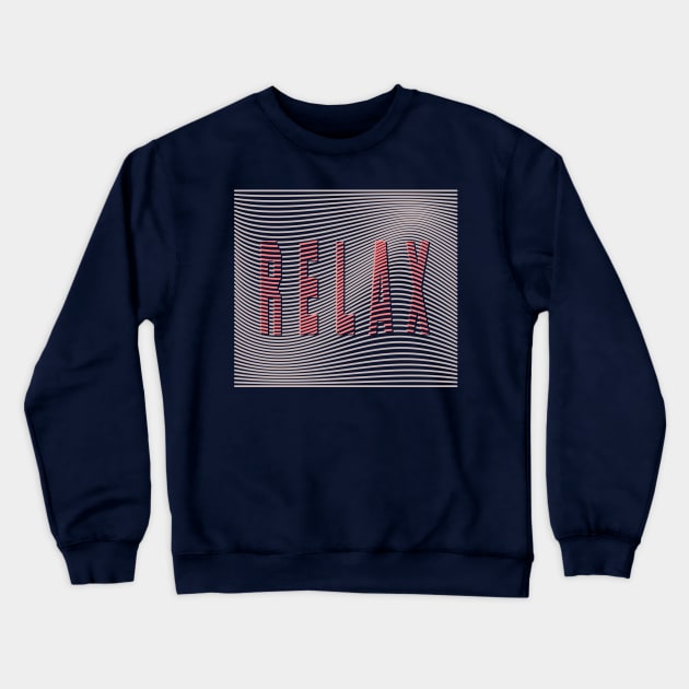 RELAX Crewneck Sweatshirt by jintetsu